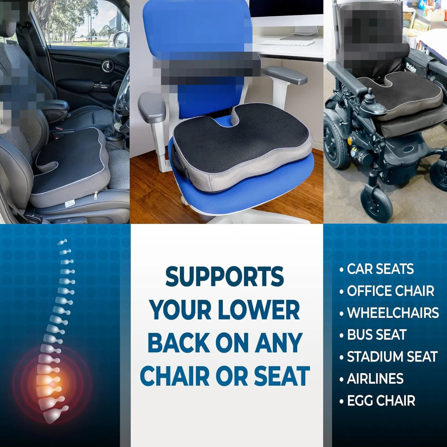 Supports Your Lower Back on any Chair or Seat.